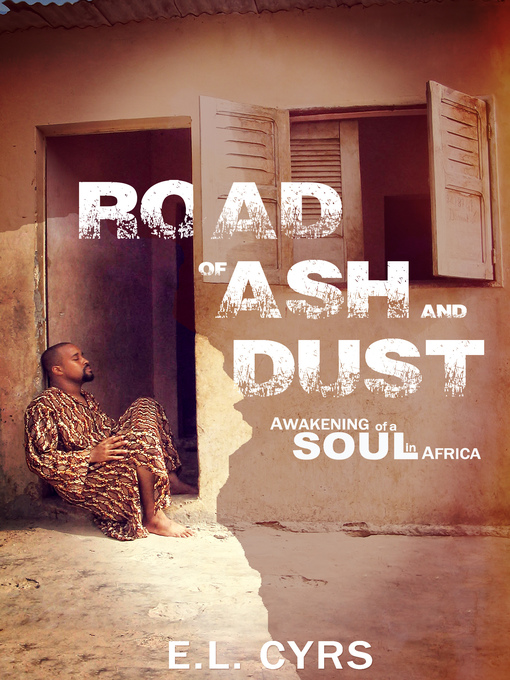 Title details for Road of Ash and Dust by E.L. Cyrs - Available